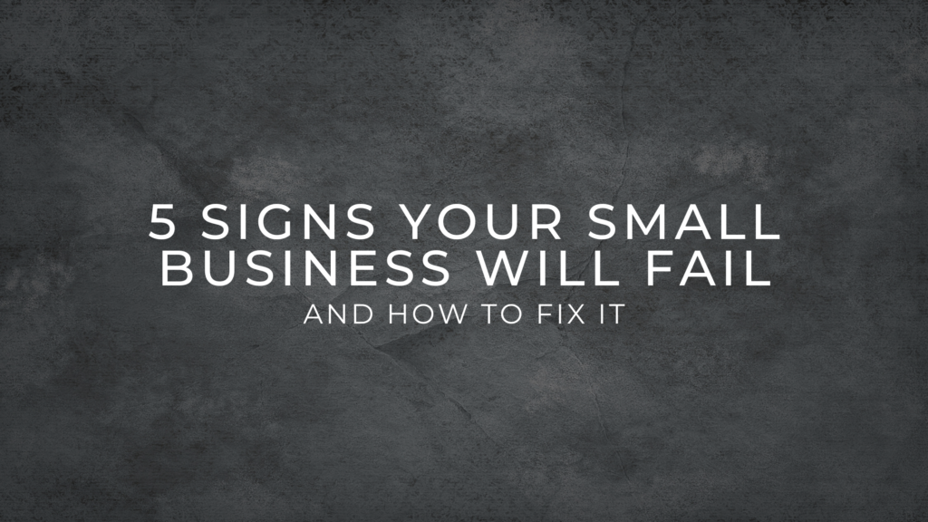 5 Signs Your Small Business Will Fail and How to Fix Them - Planted ...